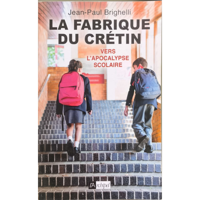 FABRIQUE DU CRÉTIN (LA) T.02 : VERS L'APOCALYSE SCOLAIRE