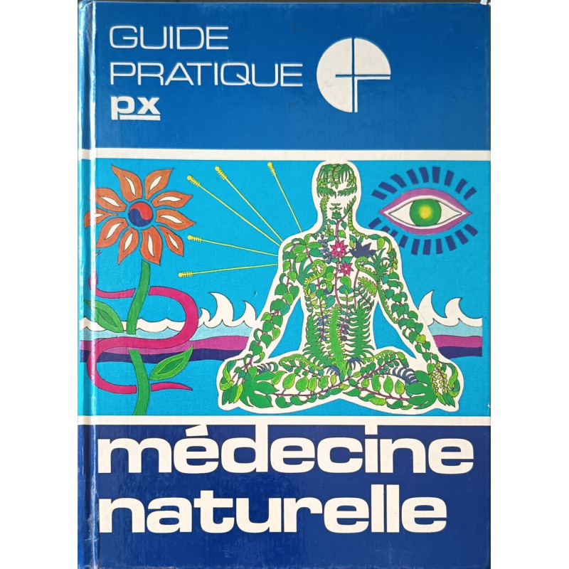 Guide pratique médecine naturelle