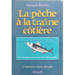 La Pêche à la traîne côtière Tome 1: Matériel et mode d'emploi