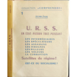 U. R. S. S. : un état-patron tout-puissant. Satellites du régime!...