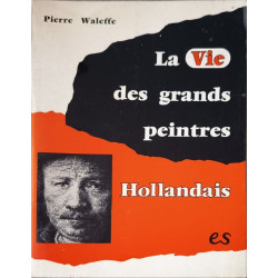 La Vie des grands peintres hollandais