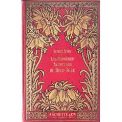 Les Dernières Aventures de Bois-Rosé ouvrage illustré de 46 gravures