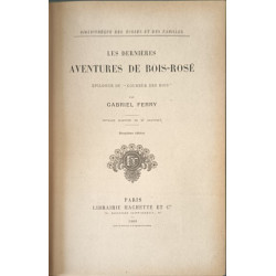 Les Dernières Aventures de Bois-Rosé ouvrage illustré de 46 gravures