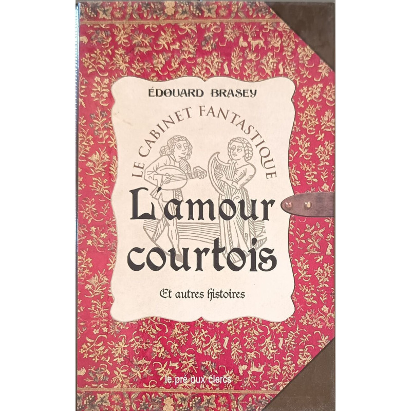 L'amour courtois et autres histoires
