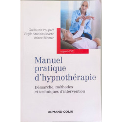 Manuel pratique d hypnothérapie: Démarche méthodes et techniques...