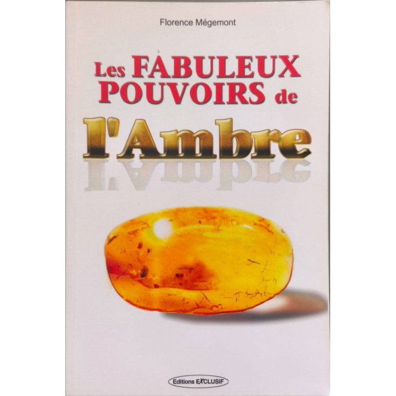 Les fabuleux pouvoirs de l'ambre