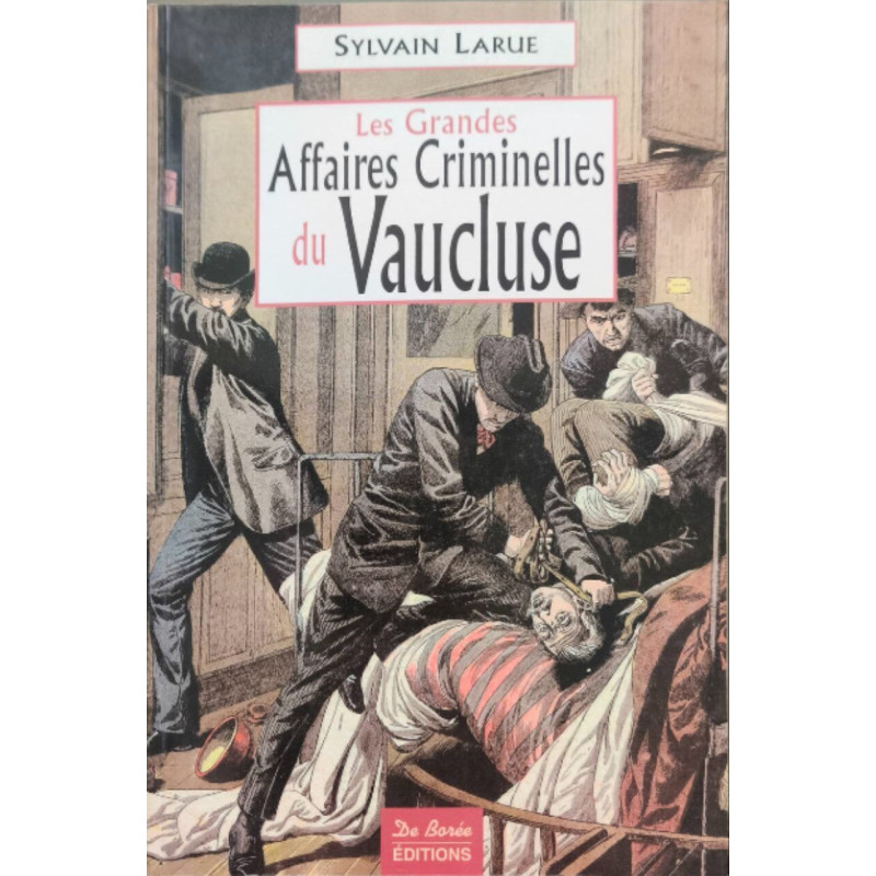 Les grandes affaires criminelles du Vaucluse
