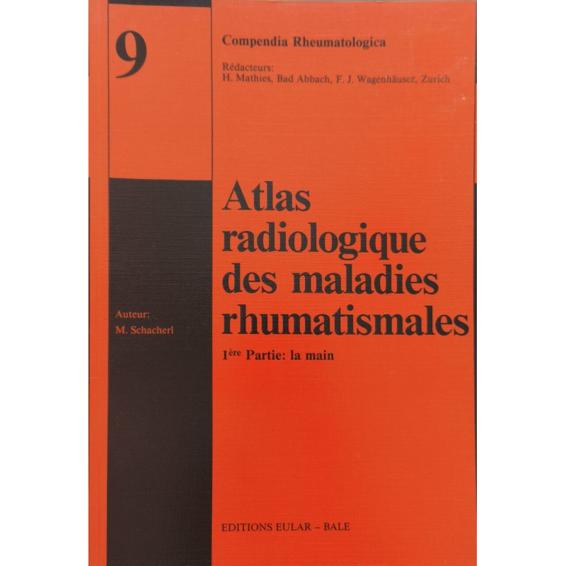 Atlas radiologique des maladies rhumatismales 1ère partie - la main