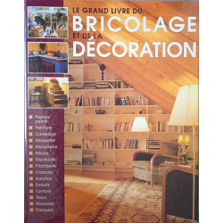 Le grand livre du bricolage et de la décoration