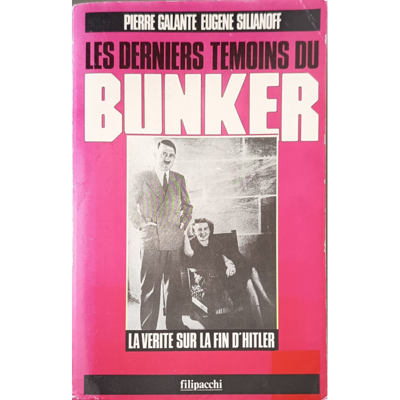 Les derniers témoins du bunker : la verite sur la fin d'hitler