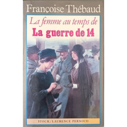 La femme au temps de la guerre de 14 (Laurence Pernoud)