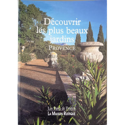 Découvrir les plus beaux jardins. Provence