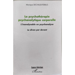 La psychothérapie psychanalytique corporelle: L'inanalysable en...
