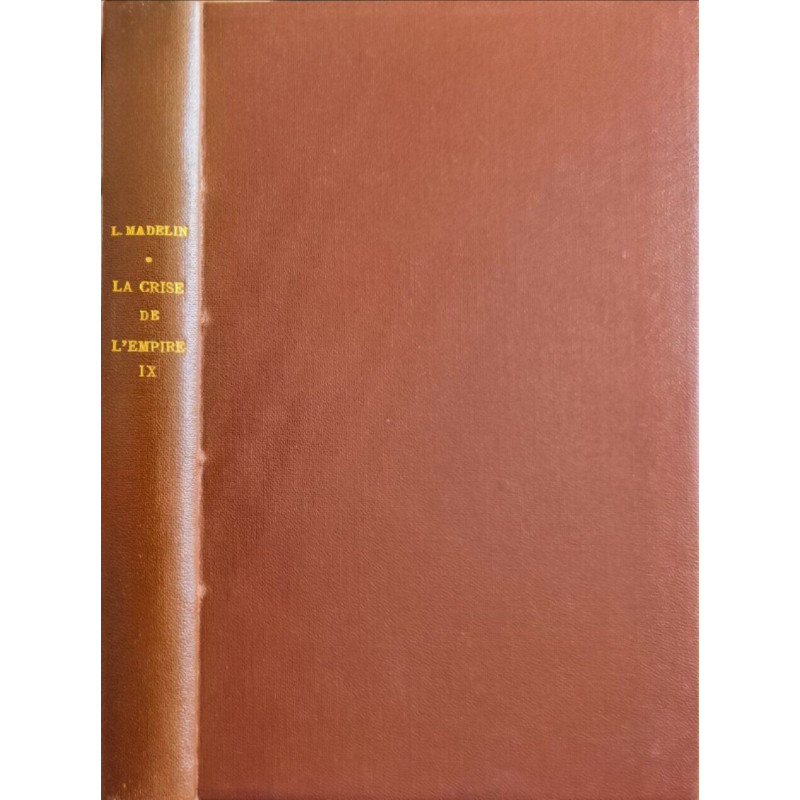 La crise de l'empire 1810-1811 tome 9