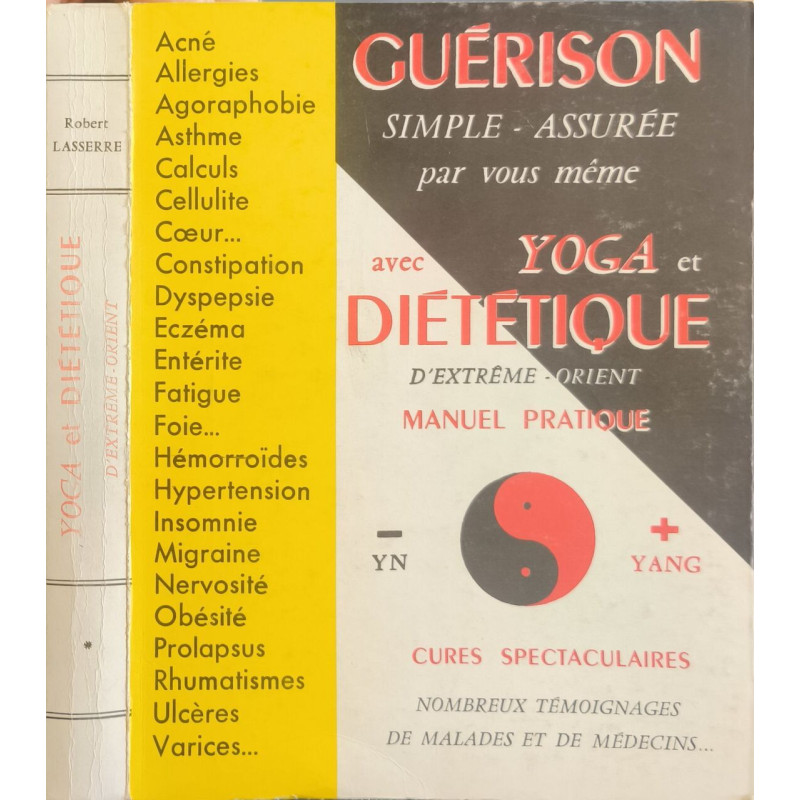 Guérison simple - assurée par vous même avec Yoga et Diététique...