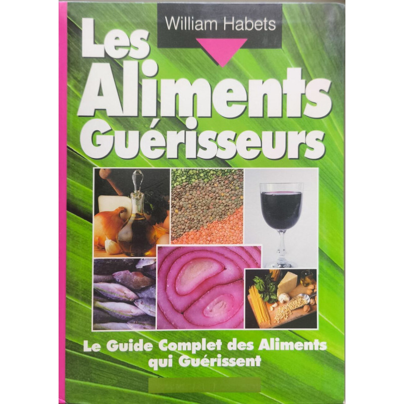 Les aliments guérisseurs : Le guide complet des aliments qui...