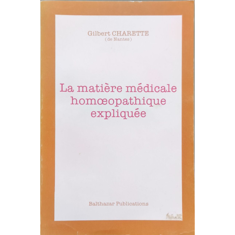 La matière médicale homœopathique expliquée