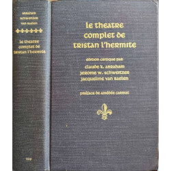 Le theatre complet de Tristan l'Hermite