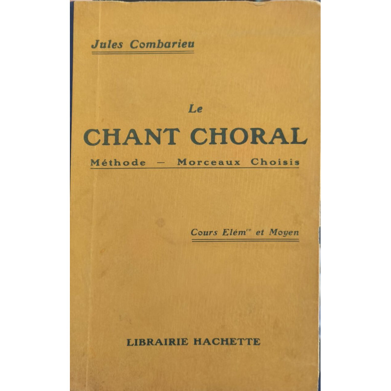 Le chant choral - Méthode - Morceaux choisis - Cours élémentaire...