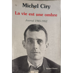 La vie est une ombre / journal 1945-1952