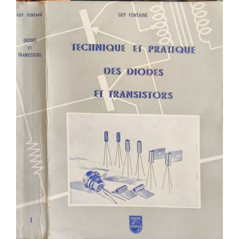 Technique et pratique des diodes et transistors tome 1