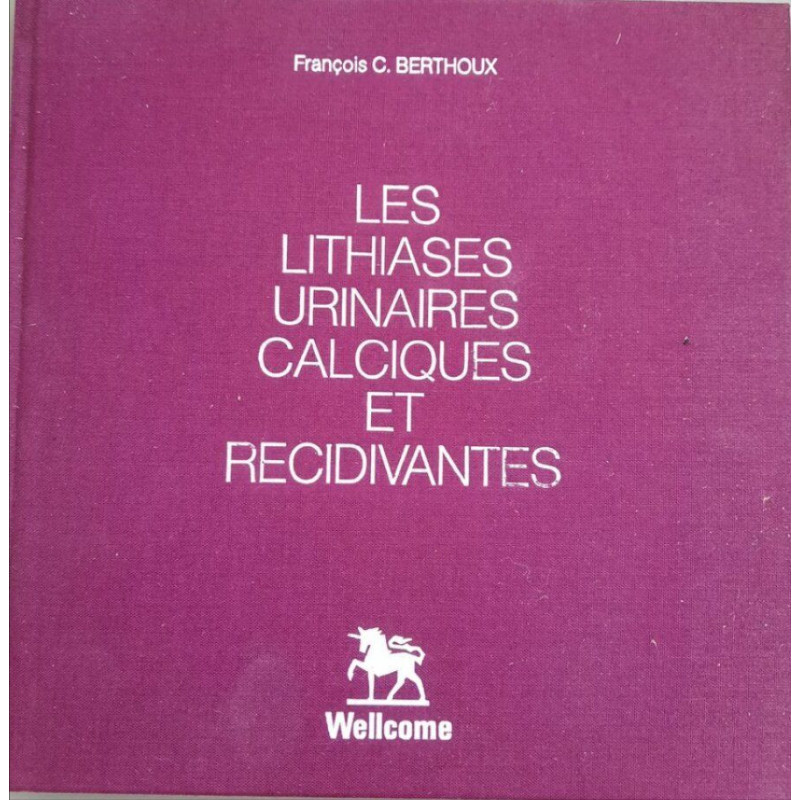 Les lithiases urinaires calculiques et récidivantes