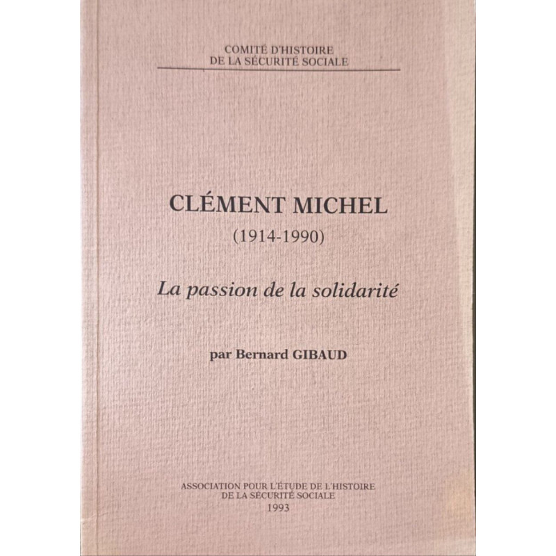 Clément Michel (1914-1990) La passion de la solidarité / Dédicacé...