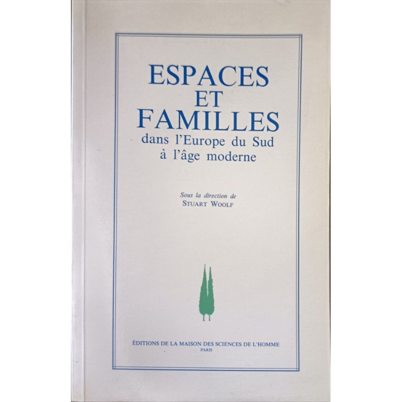 Espaces et familles dans l'Europe du Sud à l'âge moderne