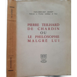 Pierre Teilhard de Chardin ou le philosophe malgré lui