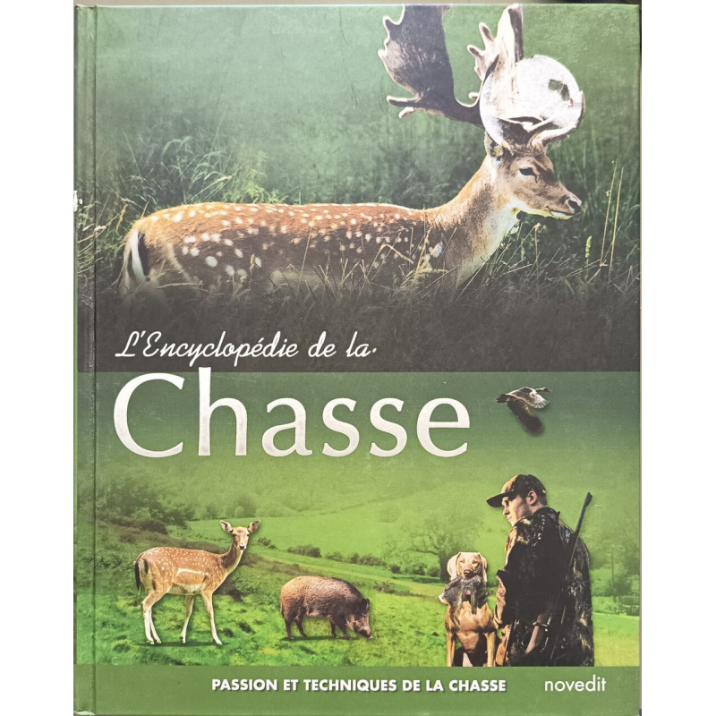 L'ENCYCLOPEDIE DE LA CHASSE. PASSIONS ET TECHNIQUES DE LA CHASSE