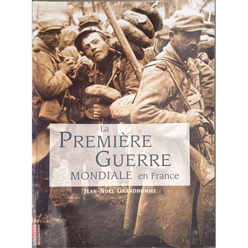 La Premiere Guerre Mondiale en France