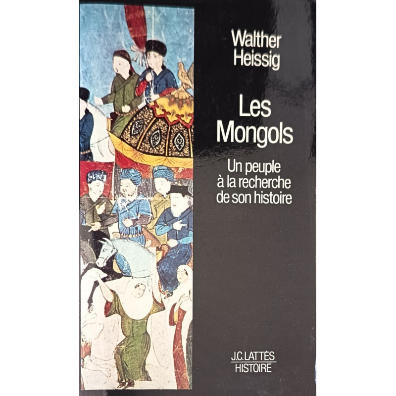 Heissig walther - Les mongols - un peuple à la recherche de son...