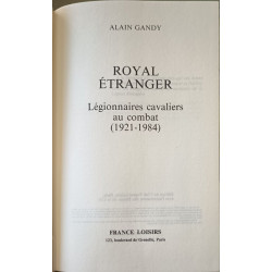 Royal étranger : Légionnaires cavaliers au combat 1921-1984