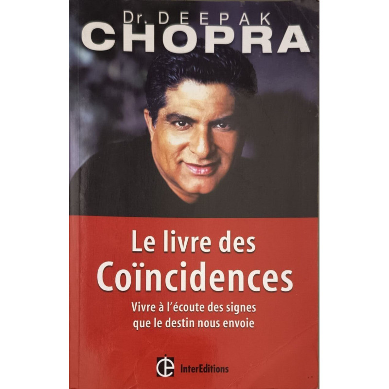 Le livre des coincidences- vivre a l'ecoute des signes que le...