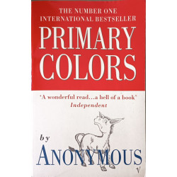 Primary Colors: A Novel of Politics