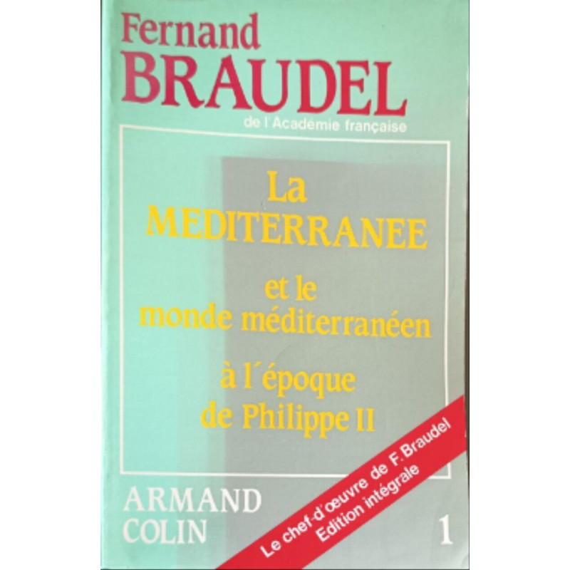 La méditéranée et le monde méditéranéen à l'époque de Philippe 2/...