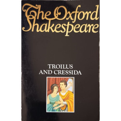 Oxford World's Classics: Troilus and Cressida