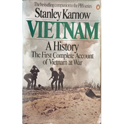 Vietnam: A History the first complete account of Vietnam at war