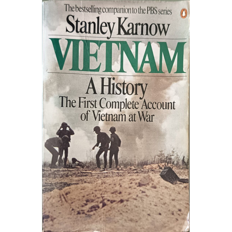 Vietnam: A History the first complete account of Vietnam at war
