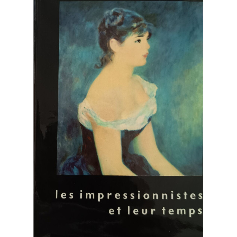 Les impressionnistes et leur temps
