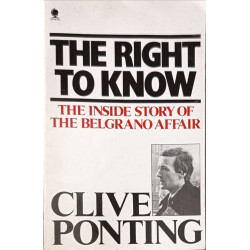 The Right to Know: Inside Story of the "Belgrano" Affair