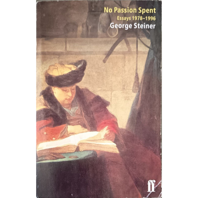 No Passion Spent: Essays 1978-95
