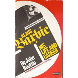 Life and Career of Klaus Barbie: An Eyewitness Record