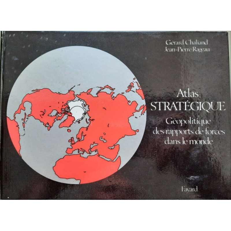 Atlas strategique. Géopolitique des rapports de forces dans le...