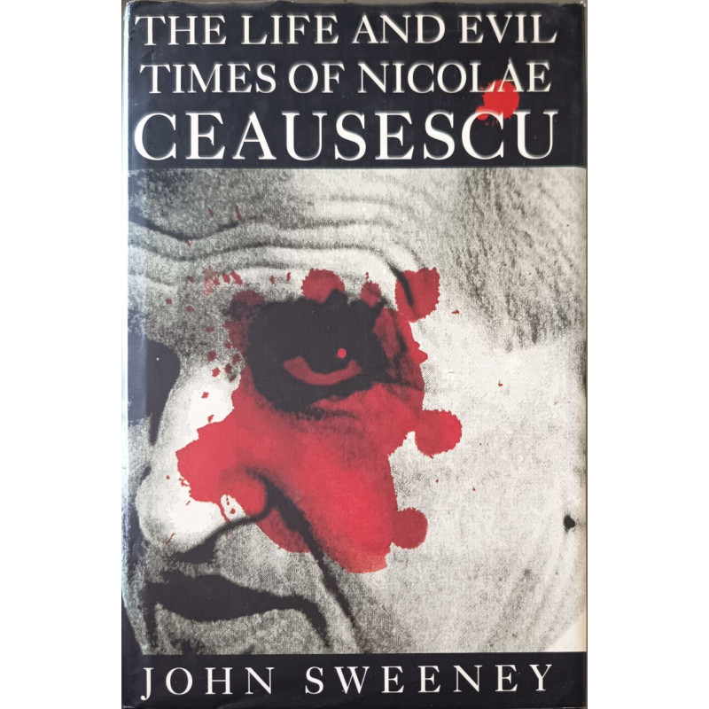 The Life and Evil Times of Nicolae Ceausescu