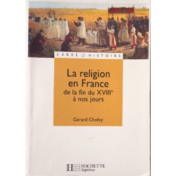 La religion en France de la fin du XVIIIe à nos jours