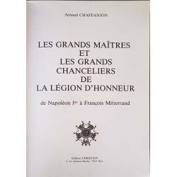 Les Grands maîtres et les grands chanceliers de la Légion...
