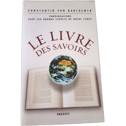 Le livre des savoirs: Conversations avec les grands esprits de...