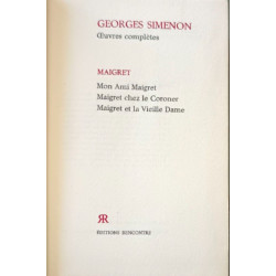 Georges Simenon oeuvres complètes : Mon ami Maigret Maigret chez...