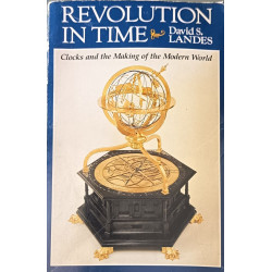 Revolution in Time: Clocks and the Making of the Modern World